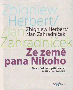 Poezie Ze země pana Nikoho - Zbigniew Herbert, Jan Zahradníček
