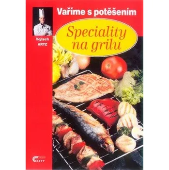 Speciality na grilu - Vojtech Artz