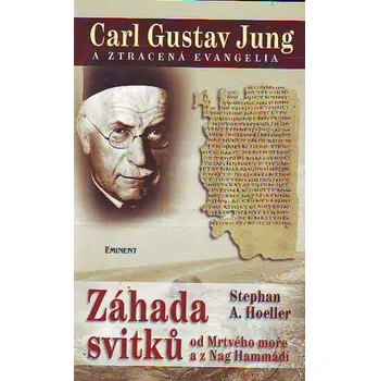 Carl Gustav Jung a ztracená evangelia - Stephan Hoeller