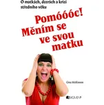 Pomóóóc! Měním se ve svou matku - Gina…