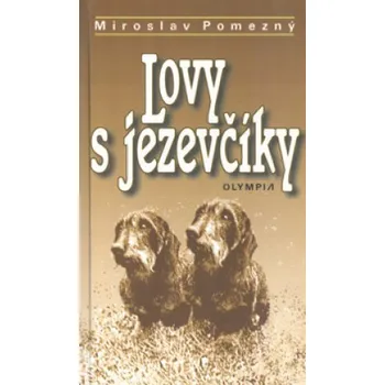 Lovy s jezevčíky - Miroslav Pomezný, Josef Kůgel