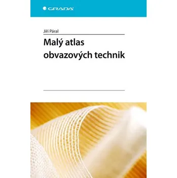 Malý atlas obvazové techniky - Jiří Páral