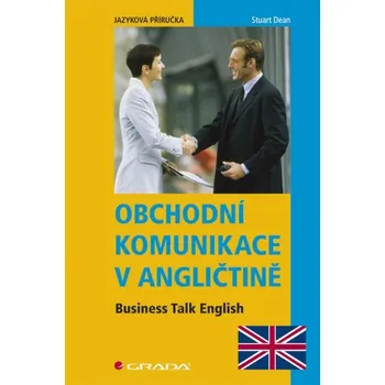 Anglický jazyk Obchodní komunikace v angličtině - Stuart Dean