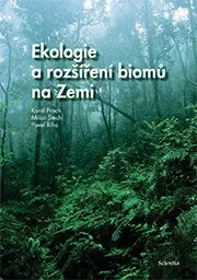 Ekologie a rozšíření biomů na Zemi - Karel Prach kol,  Petra Konvalinková