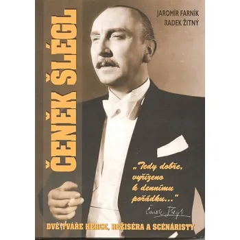 Literární biografie Čeněk Šlégl - Jaromír Farník, Radek Žitný
