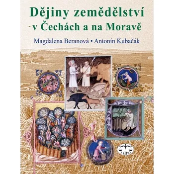 Dějiny zemědělství v Čechách a na Moravě - Antonín Kubačák