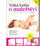 Velká kniha o mateřství - Klára…