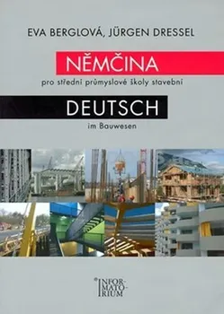 Německý jazyk Němčina pro střední průmyslové školy stavební - Eva Berglová, Jurgen Dressel