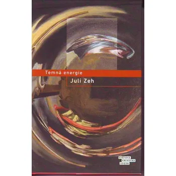 Temná energie - Juli Zeh