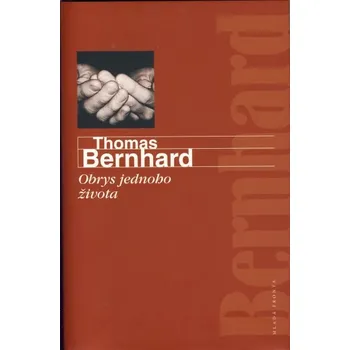 Obrys jednoho života - Thomas Bernhard
