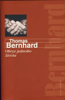 Obrys jednoho života - Thomas Bernhard