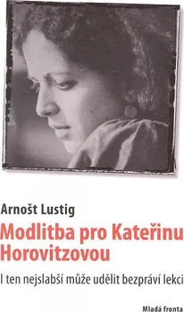 Modlitba pro Kateřinu Horovitzovou - Arnošt Lustig