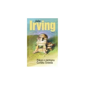 Pokus o záchranu Čuňáka Sneeda - John Irving