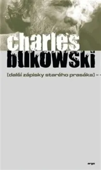 Další zápisky starého prasáka - Charles Bukowski (2013, pevná bez přebalu lesklá)