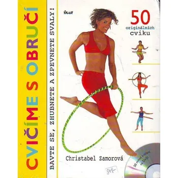 Cvičíme s obručí - Christabel Zamorová + DVD Cvičíme s obručí - Christabel Zamorová + DVD