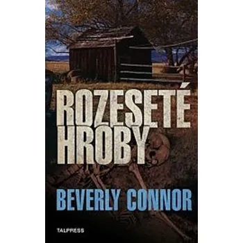 Rozeseté hroby - Beverly Connor