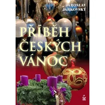 Encyklopedie Příběhy českých Vánoc - Jaroslav Jarkovský
