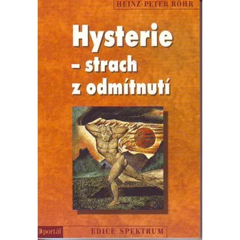 Hysterie: Strach z odmítnutí - Heinz-Peter Röhr 