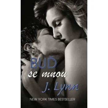 Buď se mnou - J. Lynn