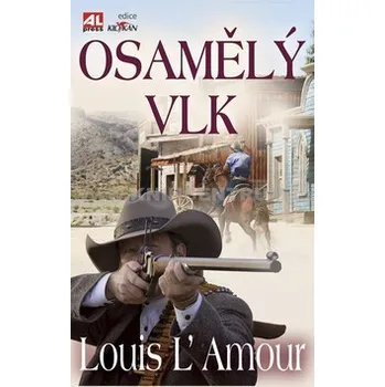 Osamělý vlk - Louis Ľamour