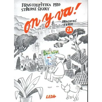 Francouzský jazyk On y va! 2A pracovní sešit - Jitka Taišlová 