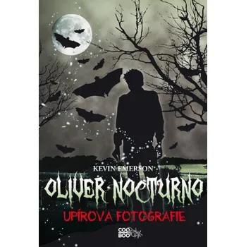 Oliver Nocturno: Upírova fotografie - Kevin Emerson