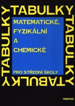 Matematické, fyzikální a chemické tabulky pro SŠ - Jiří Mikulčák (2020, brožovaná)