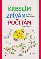 Kreslím, zpívám, počítám - Iveta Jandová, Inka Rybářová