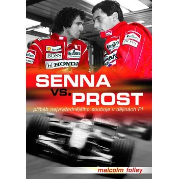 Senna Versus Prost - Malcolm Folley