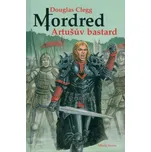 Mordred Artušův bastard - Douglas Glegg