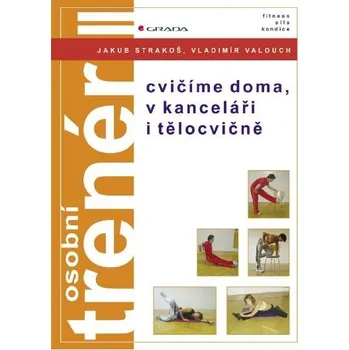 Osobní trenér II - Jakub Strakoš, Vladimír Valouch