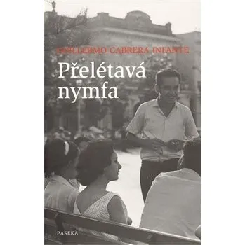 Přelétavá nymfa - Cabrera Infante Guillermo