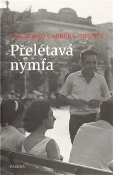 Přelétavá nymfa - Cabrera Infante Guillermo