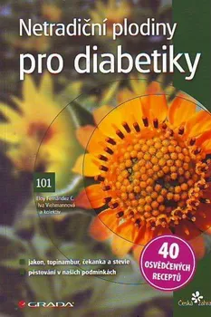 Netradiční plodiny pro diabetiky - Fernández C. Eloy