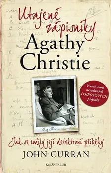 Literární biografie Utajené zápisníky Agathy Christie - John Curran