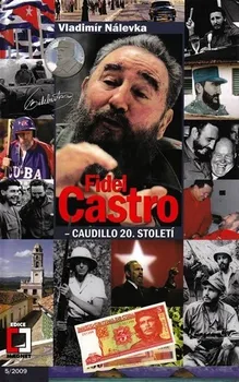 Fidel Castro: Caudillo 20. století - Vladimír Nálevka