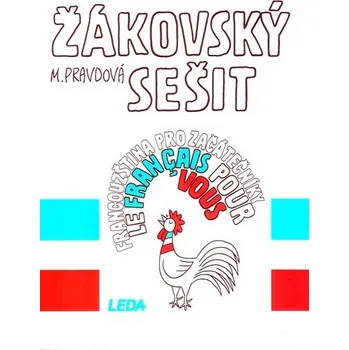 Francouzský jazyk Žákovský sešit: Francouzština pro začátečníky - Marie Pravdová