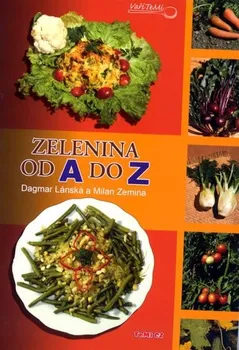 Dagmar Lánská: Zelenina od A do Z