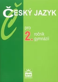 Český jazyk Český jazyk pro 2. ročník gymnázií - Jiří Kostečka