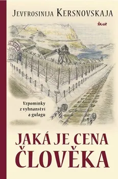 Literární biografie Jaká je cena člověka - Jevfrosinija Kersnovskaja 