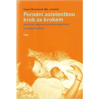Porodní asistentkou krok za krokem - Zuzana Štromerová