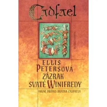 Zázrak svaté Winifredy - Ellis Petersová