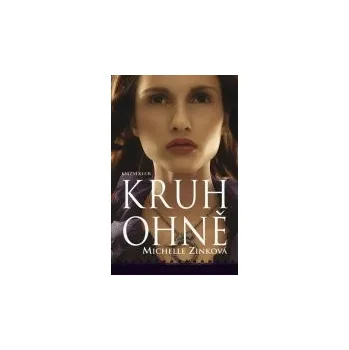 Kruh ohně - Michelle Zinková