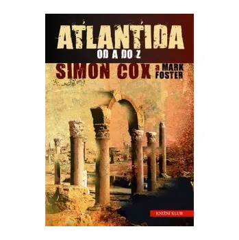 Encyklopedie Atlantida od A do Z - Simon Cox, Mark Foster