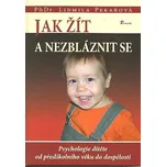 Jak žít a nezbláznit se - Lidmila…