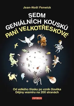 Encyklopedie Sedm geniálních kousků paní Velkotřeskové - Jean-Noël Fenwick