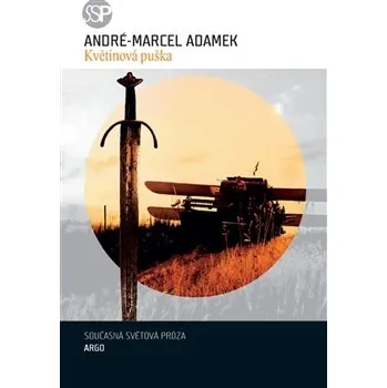 Květinová puška - André-Marcel Adamek