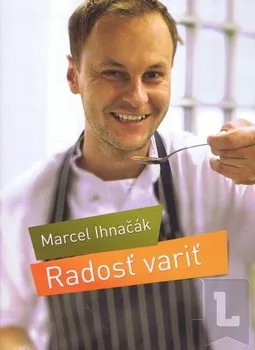 Radosť variť - Marcel Ihnačák