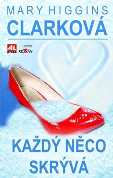 Každý něco skrývá - Mary Higgins Clarková