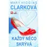 Každý něco skrývá - Mary Higgins Clarková